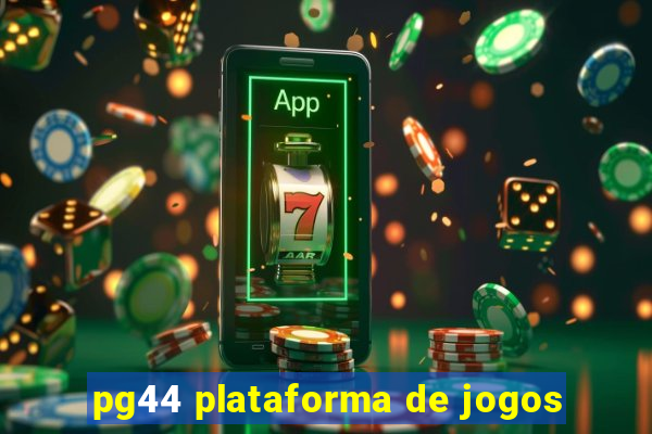 pg44 plataforma de jogos